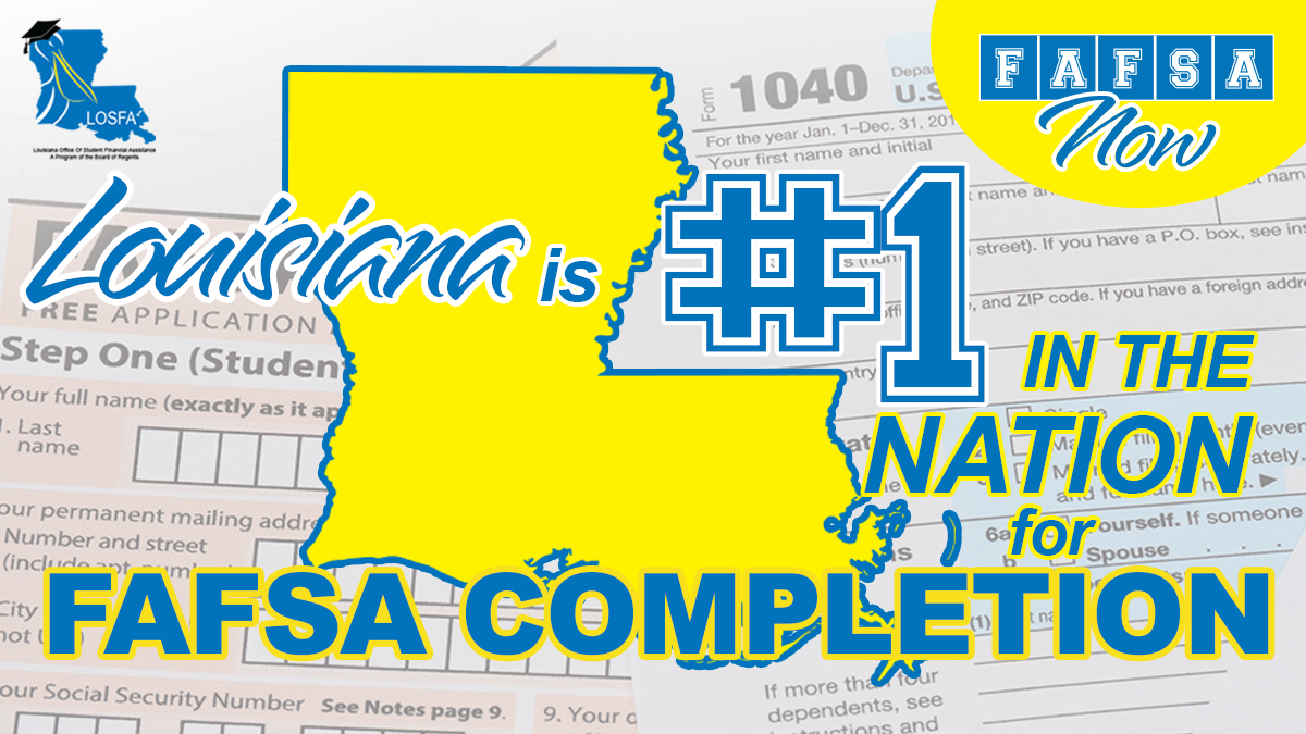 Louisiana ranks 1 in FAFSA Completion Louisiana Office of Student